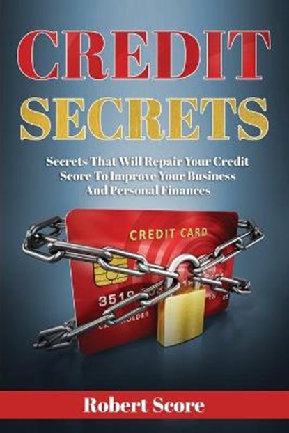 Credit Secrets, Robert Score - Paperback - 9798501477650