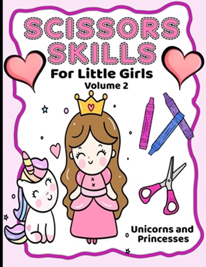 Scissor Skills For Little Girls: Unicorns And Princesses Volume 2, Aunt Mels Booknook - Paperback - 9798501750074