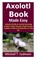 Axolotl Book Guide Made Easy, Mitchell T Cudmore - Paperback - 9798503076585