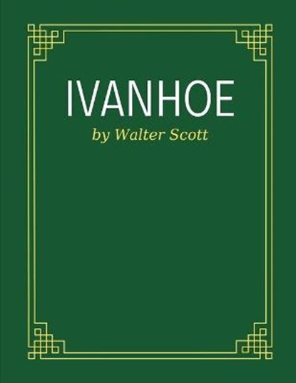 Ivanhoe by Walter Scott, Walter Scott - Paperback - 9798506044000