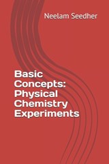 Basic Concepts: Physical Chemistry Experiments - Neelam Seedher - 9798507348534