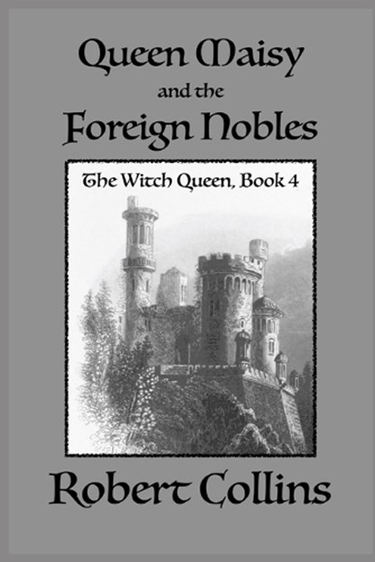 Queen Maisy & the Foreign Nobles, COLLINS,  Robert - Paperback - 9798507599998