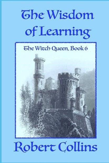 The Wisdom of Learning, COLLINS,  Robert - Paperback - 9798507607280