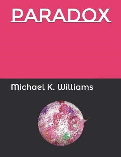 Paradox, WILLIAMS,  Michael K - Paperback - 9798508066628