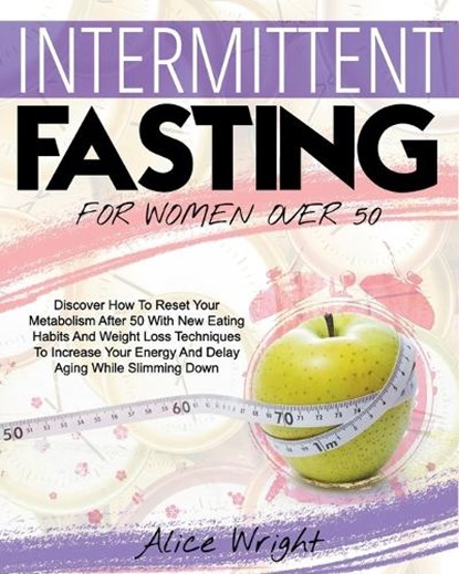 Intermittent Fasting for Woman Over 50, WRIGHT,  Alice - Paperback - 9798508549244