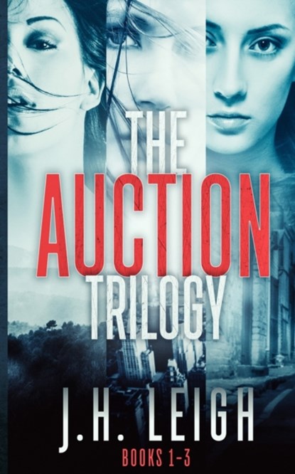 The Auction Trilogy, J H Leigh - Paperback - 9798508636166