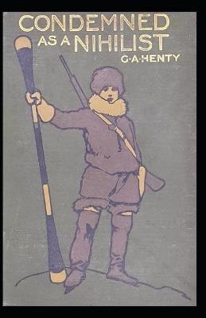 Condemned as a Nihilist, HENTY,  G a - Paperback - 9798508796068