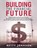 Build The Financial Future, Betty Johnson - Paperback - 9798509206382