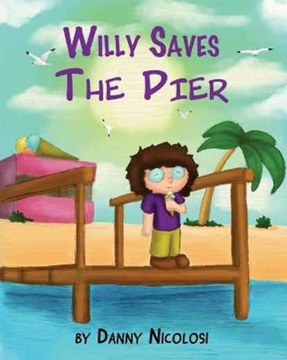Willy Saves the Pier, NICOLOSI,  Danny - Paperback - 9798509517969