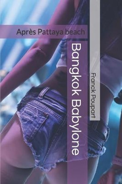 Bangkok Babylone, POUPART,  Franck F - Paperback - 9798509778681