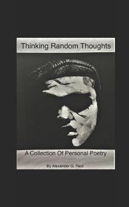 Thinking Random Thoughts, REID,  Alexander G - Paperback - 9798510134445