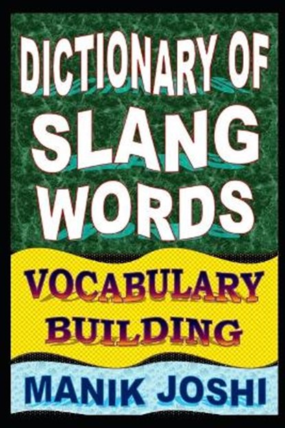 Dictionary of Slang Words, JOSHI,  Manik - Paperback - 9798512336540