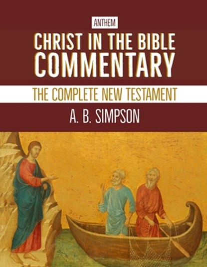 Christ in the Bible Commentary, A B Simpson - Paperback - 9798512495681