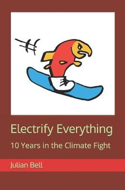 Electrify Everything, BELL,  Julian William - Paperback - 9798512518052