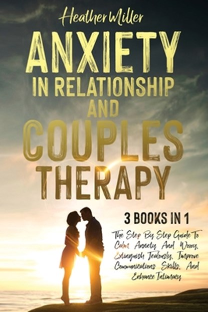 Anxiety in Relationship and Couples Therapy, Heather Miller - Paperback - 9798512767276
