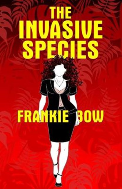 The Invasive Species, BOW,  Frankie - Paperback - 9798513808626
