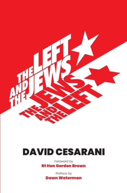 The Left and the Jews, The Jews and the Left, David Cesarani - Paperback - 9798514041961