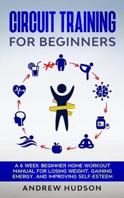 Circuit Training for Beginners, HUDSON,  Andrew - Paperback - 9798514333868