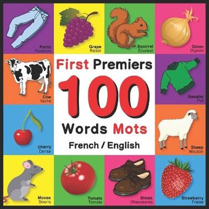 First 100 Words - Premiers 100 Mots - French/English, John Davies - Paperback - 9798514477135