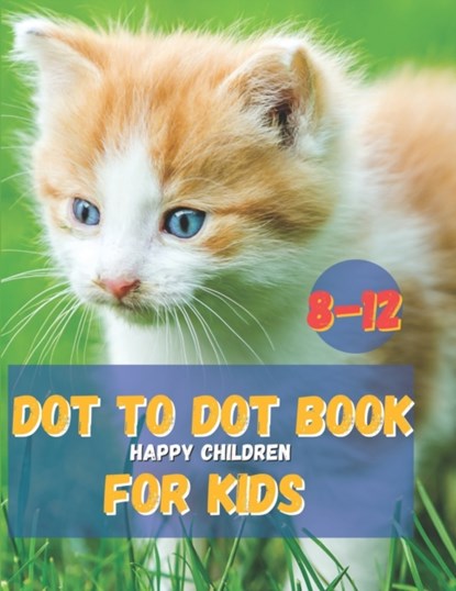 Dot to Dot book For Kids Ages 8-12, Happy Children - Paperback - 9798514605828