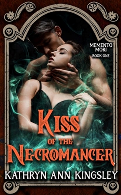 Kiss of the Necromancer, Kathryn Ann Kingsley - Paperback - 9798515841744