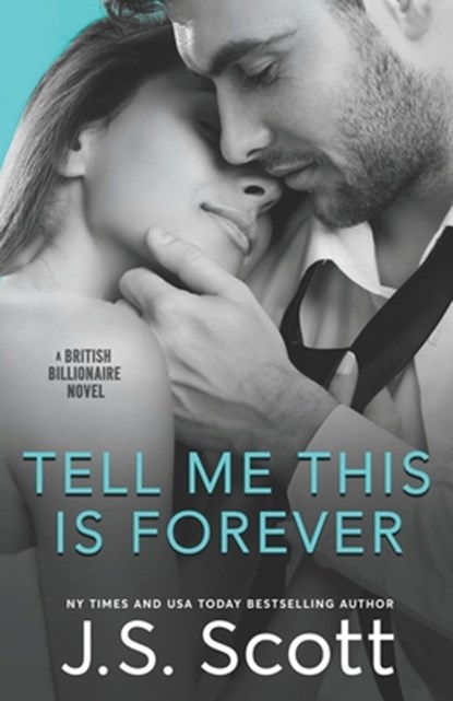Tell Me This Is Forever, J S Scott - Paperback - 9798516234835