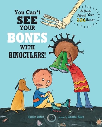 You Can't See Your Bones with Binoculars!, Amanda Haley ; Tireo - Paperback - 9798516886836