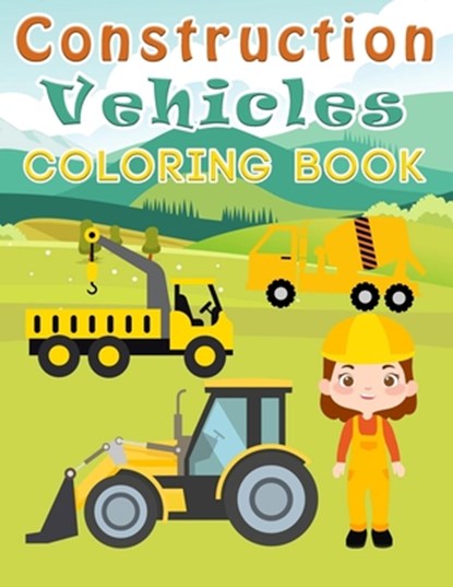 Construction Vehicles Coloring Book, Ideaz Coloring Book - Paperback - 9798518628472
