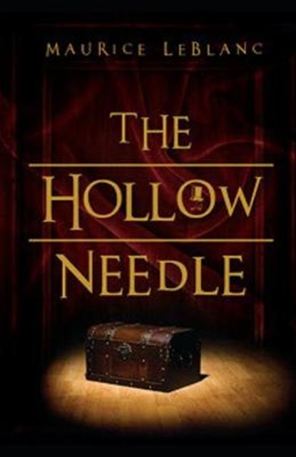 The Hollow Needle by Maurice Leblanc illustrated, LEBLANC,  Maurice - Paperback - 9798518916135