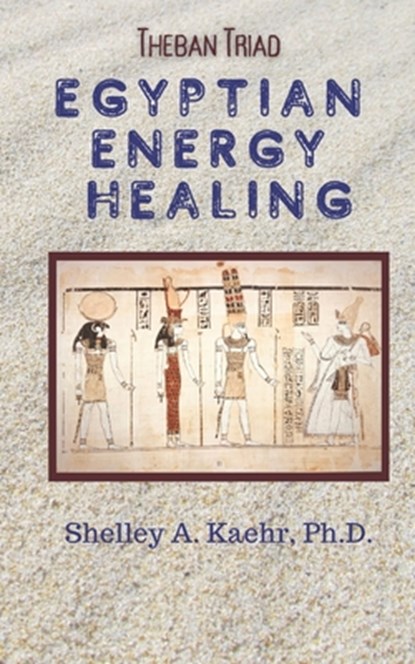 Egyptian Energy Healing, Shelley Kaehr - Paperback - 9798519567695