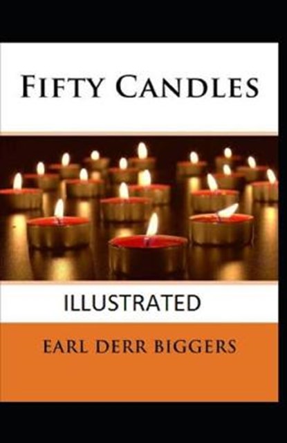 Fifty Candles Illustrated, BIGGERS,  Earl Derr - Paperback - 9798520032465