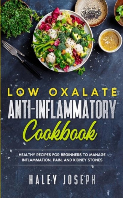 Low Oxalate Anti-Inflammatory Cookbook, Haley Joseph - Paperback - 9798520631668