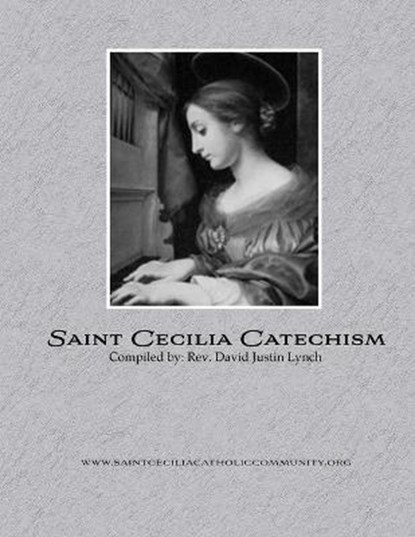 Saint Cecilia Catechism, LYNCH,  David Justin - Paperback - 9798520745228
