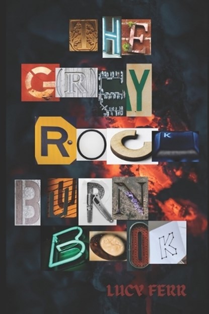 The Grey Rock Burn Book, FERR,  Lucy - Paperback - 9798521395521