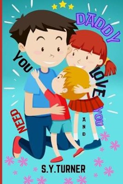 Daddy Love You And Need You, TURNER,  S Y - Paperback - 9798523126970