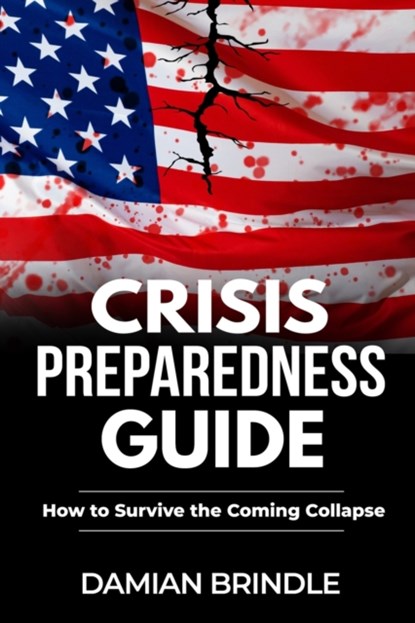 Crisis Preparedness Guide, Damian Brindle - Paperback - 9798523146800