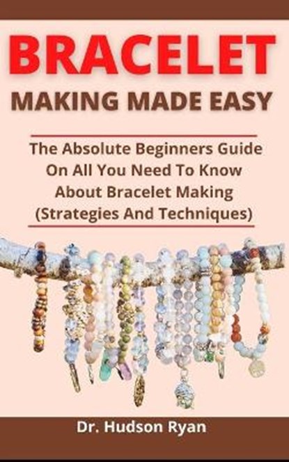 Bracelet Making Made Easy, RYAN,  Dr Hudson - Paperback - 9798523482977