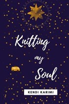 Knitting My Soul | Kendi Karimi | 