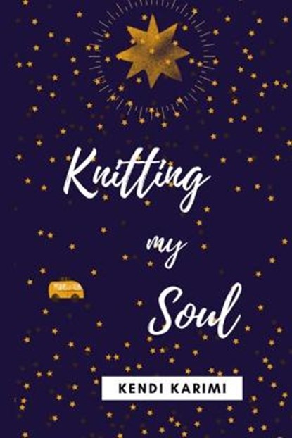 Knitting My Soul, KARIMI,  Kendi - Paperback - 9798524627032