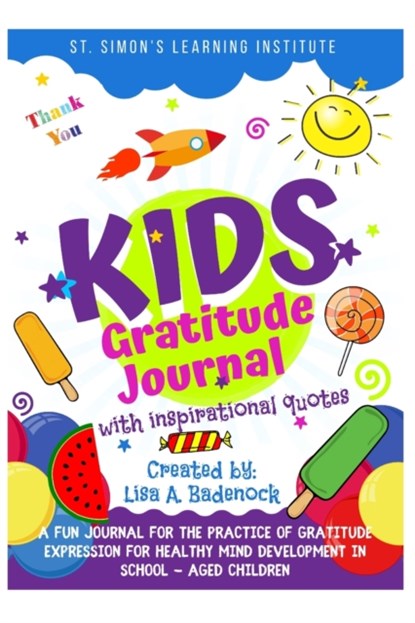 Kids Gratitude Journal with Inspirational Quotes, Lisa A Badenock - Paperback - 9798525033658
