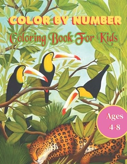 Color By Number coloring Book For Kids Ages 4-8, James M Little - Paperback - 9798525200845