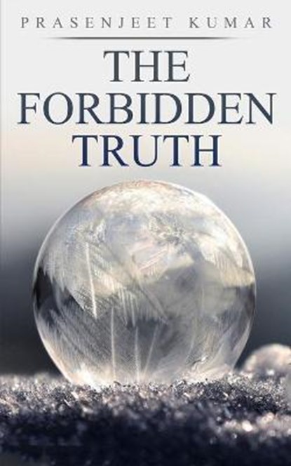The Forbidden Truth, KUMAR,  Prasenjeet - Paperback - 9798526492430