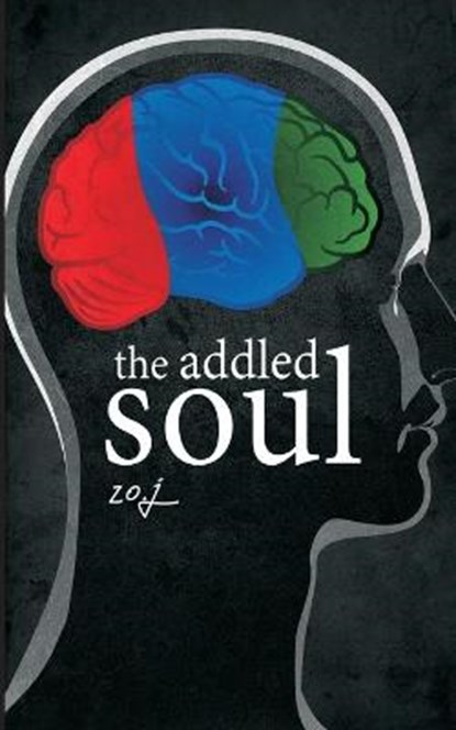 The addled soul, J,  Zo - Paperback - 9798526523851