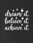 Dream It Believe It Achieve It, ART,  Kraim - Paperback - 9798526875141