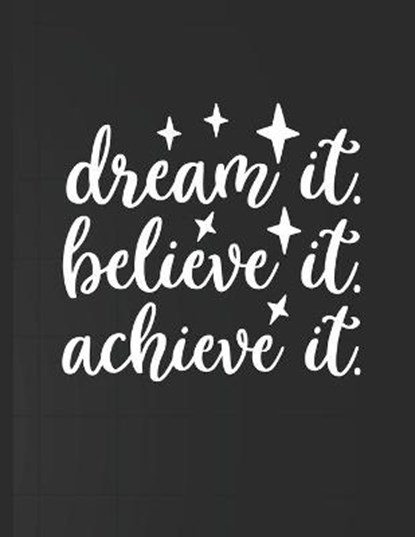 Dream It Believe It Achieve It, ART,  Kraim - Paperback - 9798526875141
