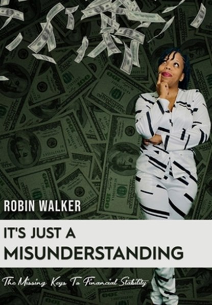 It's Just A Misunderstanding, Robin Walker - Paperback - 9798529037386