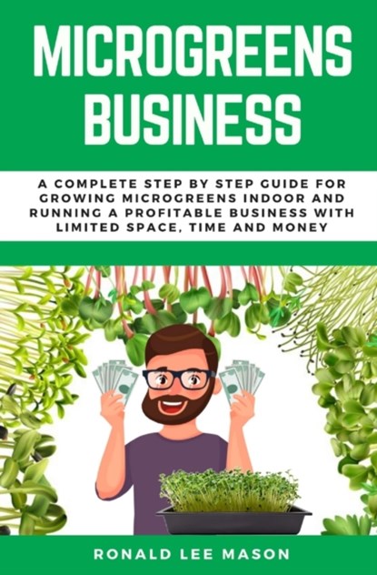 Microgreens Business, Ronald Lee Mason - Paperback - 9798530057656