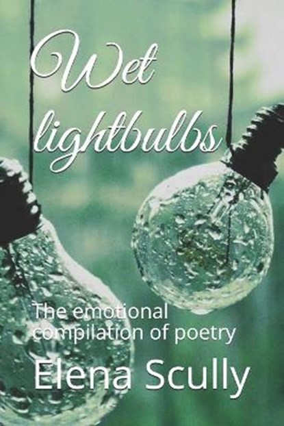 Wet lightbulbs, SCULLY,  Elena - Paperback - 9798530077432