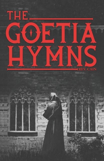 The Goetia Hymns, REV Cain - Paperback - 9798531743824