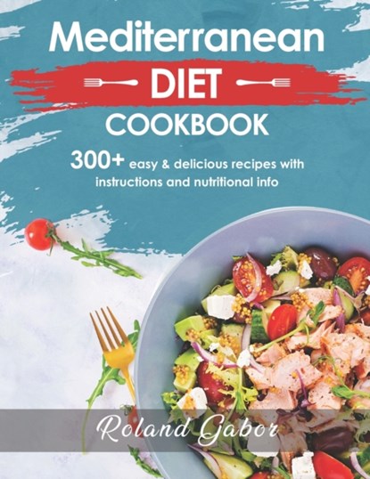 Mediterannean Diet Cookbook For Beginners, Roland Gabor - Paperback - 9798532673823